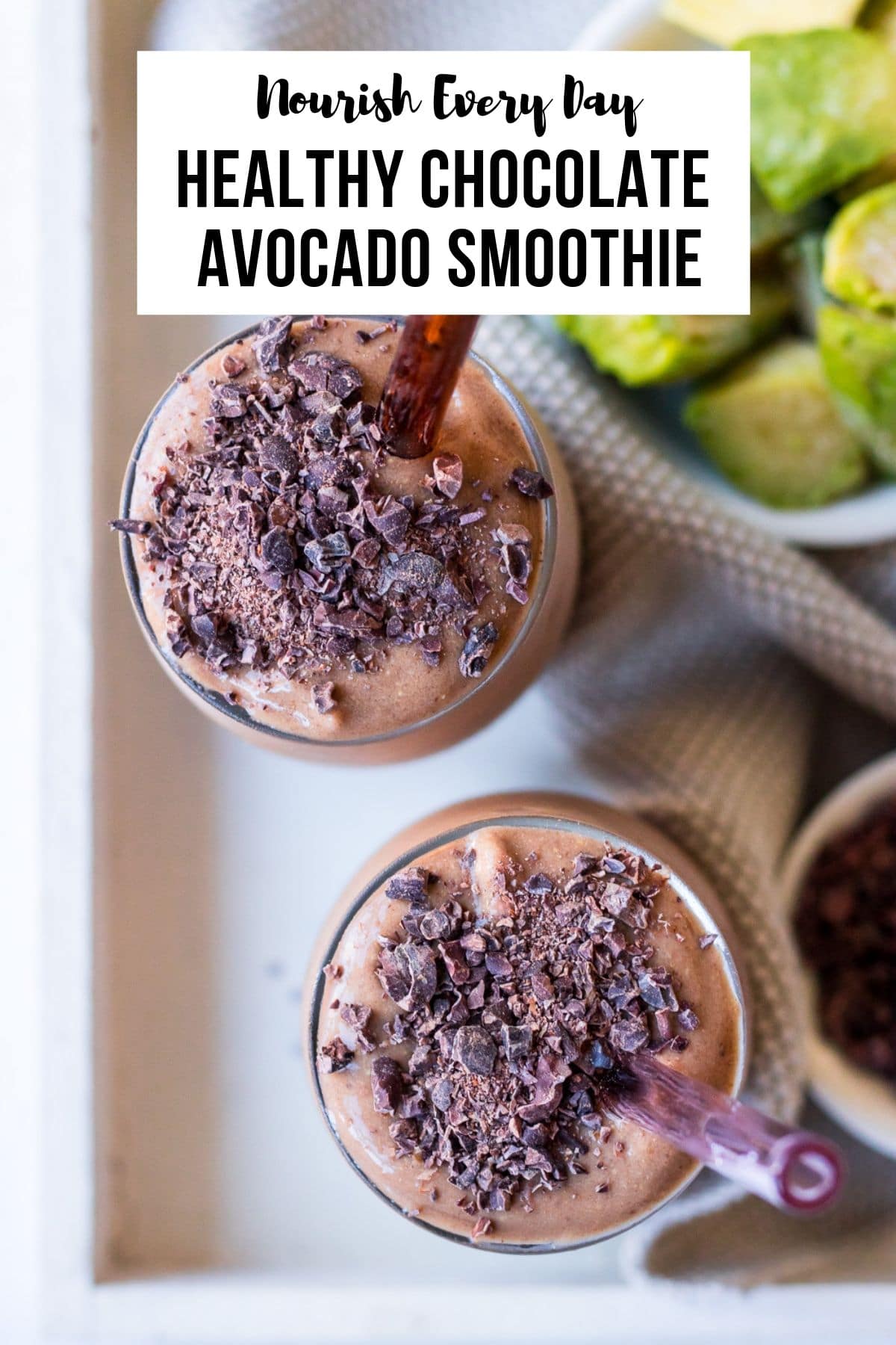 Healthy chocolate avocado smoothie recipe - Nourish Every Day blog
