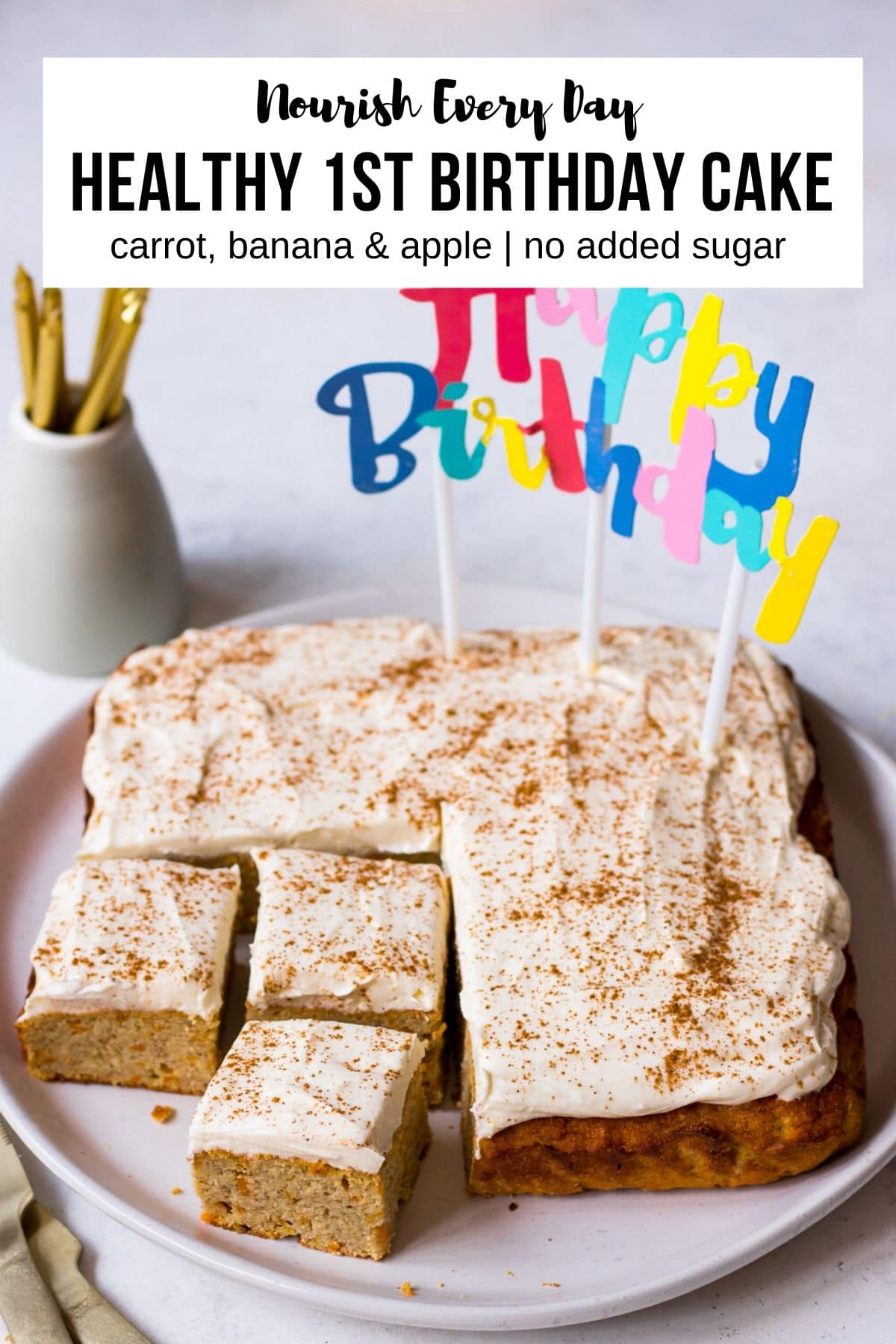 Healthy First Birthday Cake Recipe Pin from Nourish Every Day